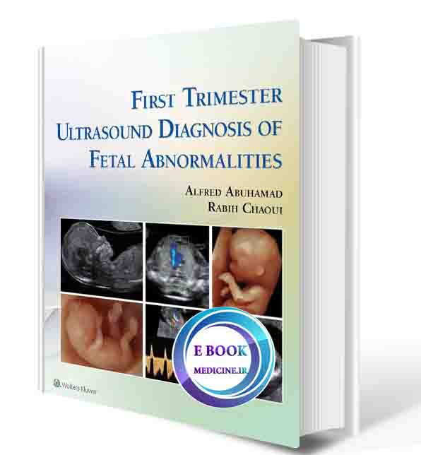 دانلود کتاب First Trimester Ultrasound Diagnosis of Fetal Abnormalities Illustrated Edition 2017(ORIGINAL PDF)